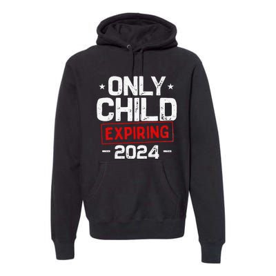 Only child expiring 2024 for new big brother or sister Premium Hoodie