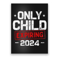 Only Child Expiring 2024 For New Big Brother Or Sister Poster