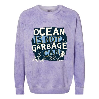 Ocean Is Not A Garbage Can Colorblast Crewneck Sweatshirt