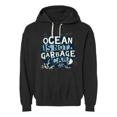 Ocean Is Not A Garbage Can Garment-Dyed Fleece Hoodie