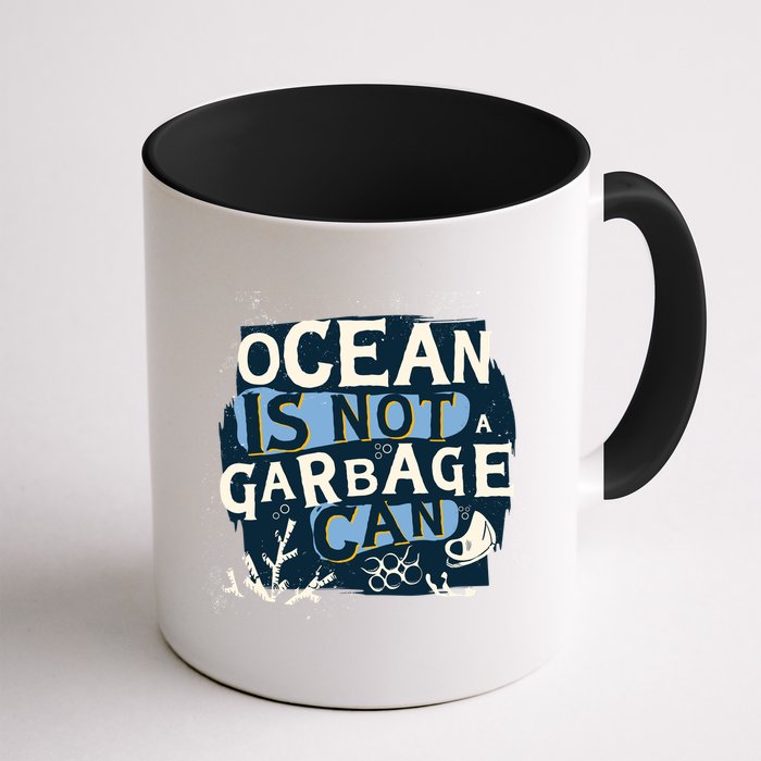 Ocean Is Not A Garbage Can Mug