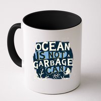 Ocean Is Not A Garbage Can Mug