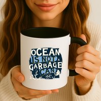 Ocean Is Not A Garbage Can Mug