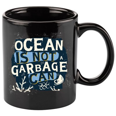 Ocean Is Not A Garbage Can 11oz C Handle Ceramic Mug