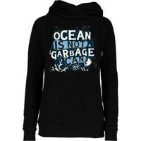 Ocean Is Not A Garbage Can Womens Funnel Neck Pullover Hood