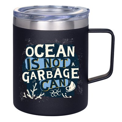 Ocean Is Not A Garbage Can 12oz Stainless Steel Coffee Mug
