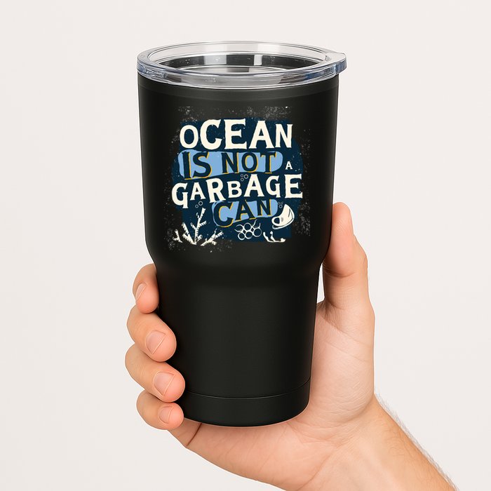 Ocean Is Not A Garbage Can Tumbler