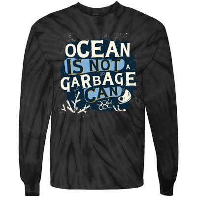 Ocean Is Not A Garbage Can Tie-Dye Long Sleeve Shirt