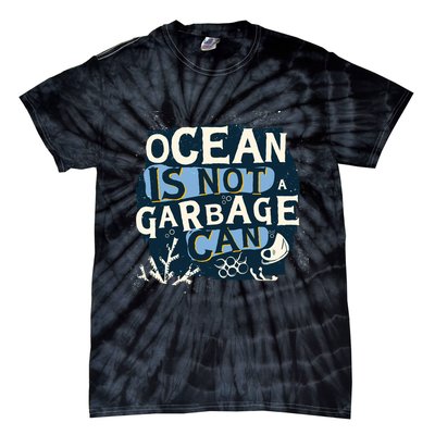 Ocean Is Not A Garbage Can Tie-Dye T-Shirt