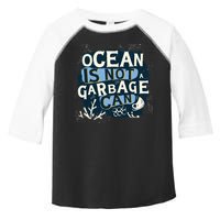 Ocean Is Not A Garbage Can Toddler Fine Jersey T-Shirt