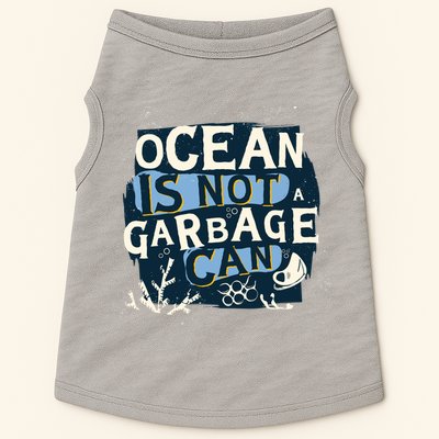 Ocean Is Not A Garbage Can Doggie Tank