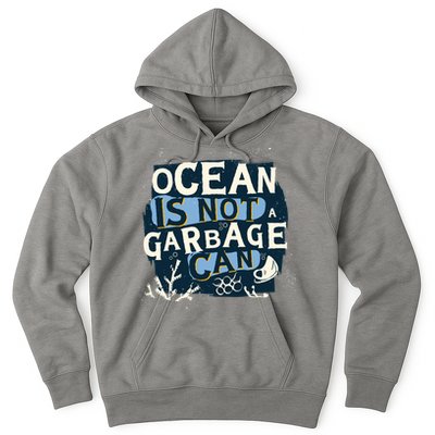 Ocean Is Not A Garbage Can Hoodie