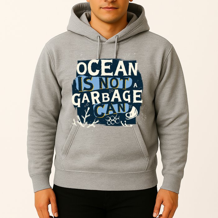 Ocean Is Not A Garbage Can Hoodie