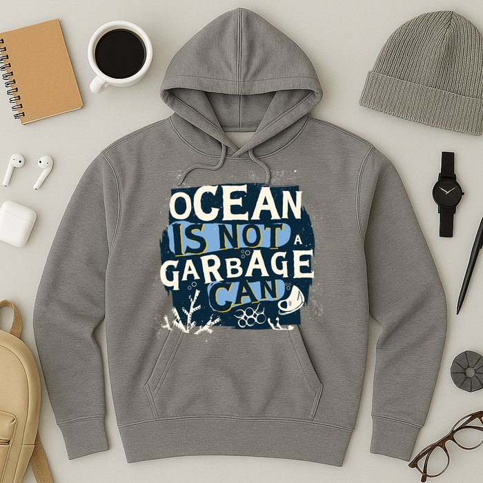 Ocean Is Not A Garbage Can Hoodie