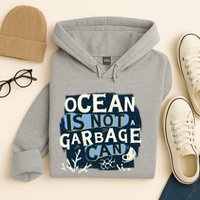 Ocean Is Not A Garbage Can Hoodie