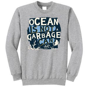 Ocean Is Not A Garbage Can Sweatshirt