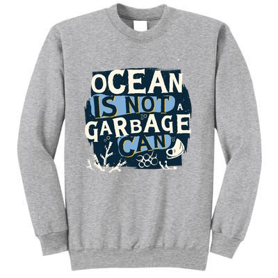 Ocean Is Not A Garbage Can Sweatshirt