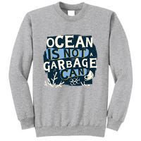 Ocean Is Not A Garbage Can Sweatshirt