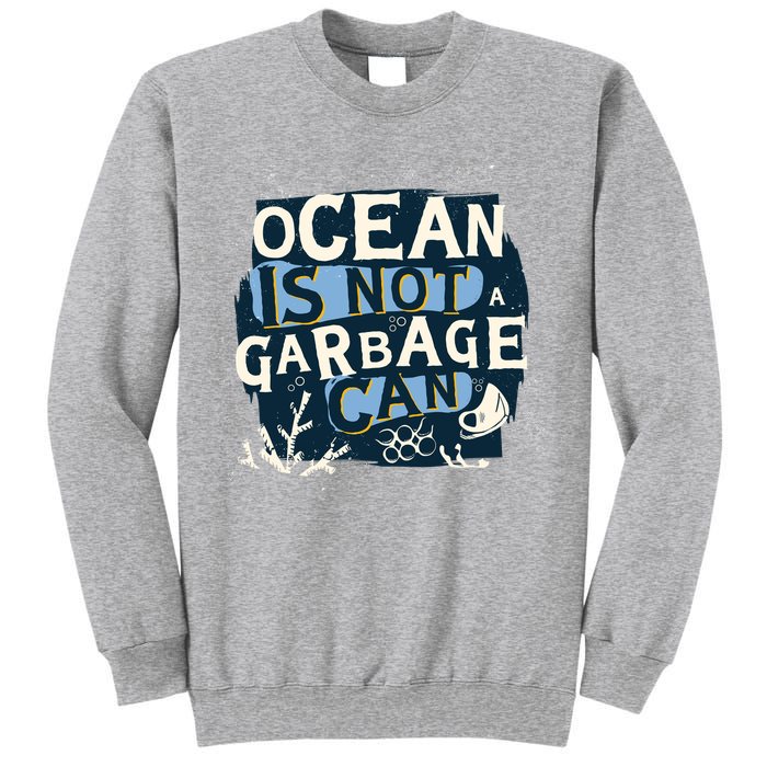 Ocean Is Not A Garbage Can Sweatshirt