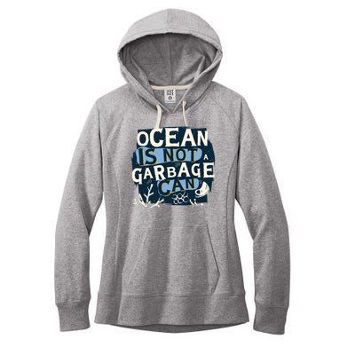 Ocean Is Not A Garbage Can Women's Fleece Hoodie