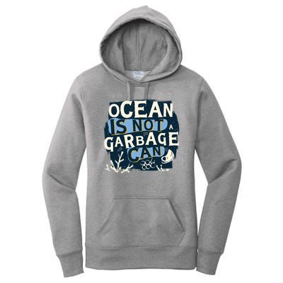 Ocean Is Not A Garbage Can Women's Pullover Hoodie