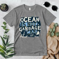 Ocean Is Not A Garbage Can Premium T-Shirt
