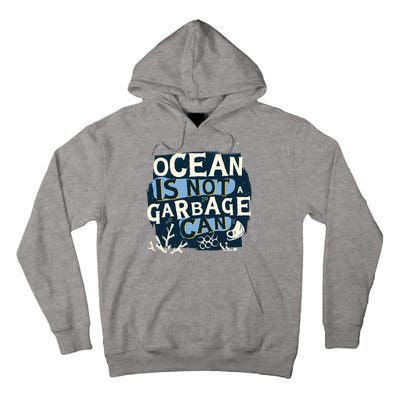 Ocean Is Not A Garbage Can Tall Hoodie