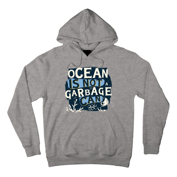 Ocean Is Not A Garbage Can Tall Hoodie