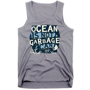 Ocean Is Not A Garbage Can Tank Top