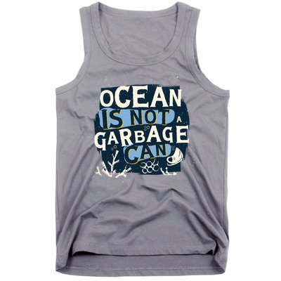 Ocean Is Not A Garbage Can Tank Top