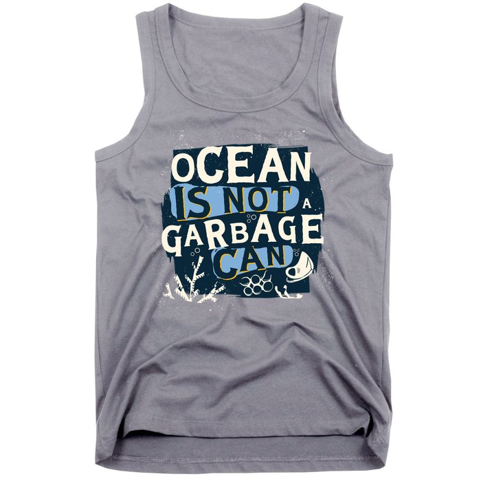 Ocean Is Not A Garbage Can Tank Top