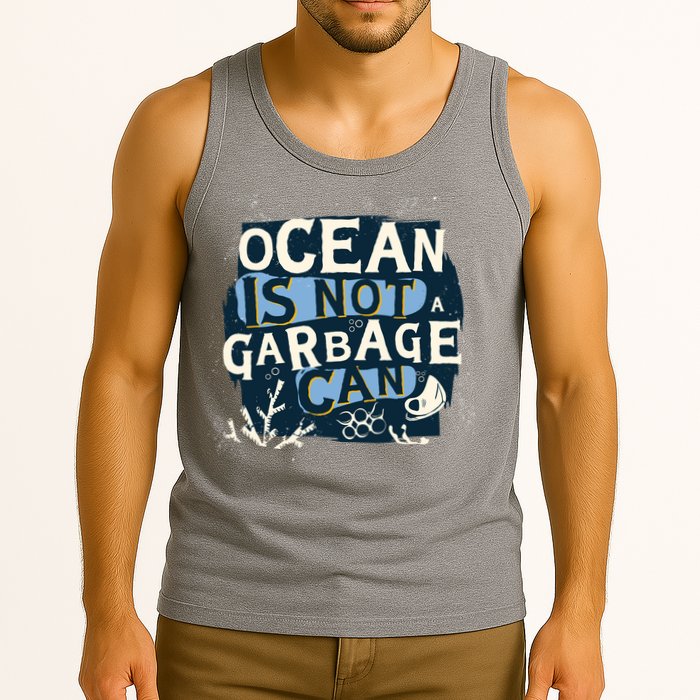 Ocean Is Not A Garbage Can Tank Top