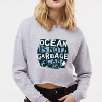 Ocean Is Not A Garbage Can Cropped Pullover Crew