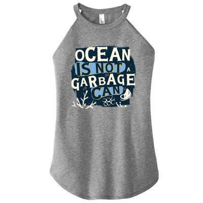 Ocean Is Not A Garbage Can Women's Perfect Tri Rocker Tank