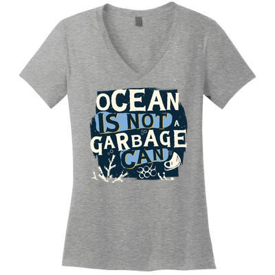 Ocean Is Not A Garbage Can Women's V-Neck T-Shirt