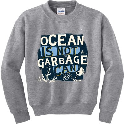 Ocean Is Not A Garbage Can Kids Sweatshirt