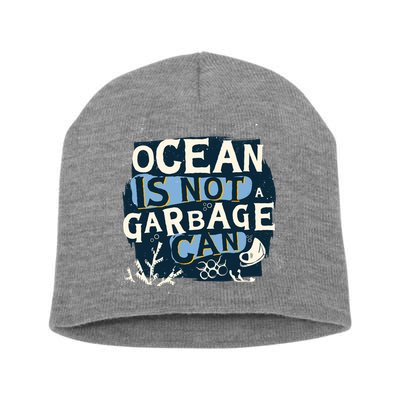 Ocean Is Not A Garbage Can Short Acrylic Beanie