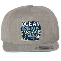 Ocean Is Not A Garbage Can Wool Snapback Cap