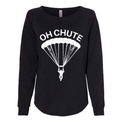 Oh Chute Funny Skydiving Gift For Skydiver Parachute Jumping Womens California Wash Sweatshirt