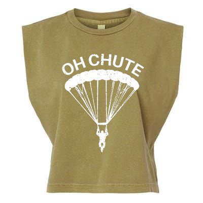 Oh Chute Funny Skydiving Gift For Skydiver Parachute Jumping Garment-Dyed Women's Muscle Tee