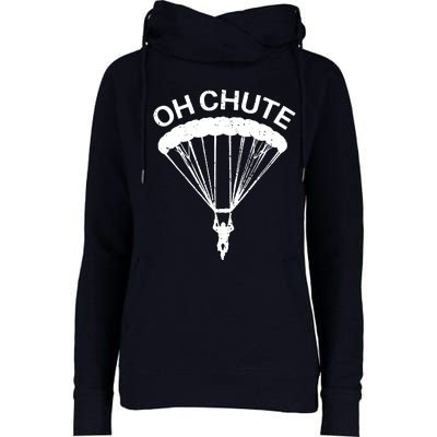 Oh Chute Funny Skydiving Gift For Skydiver Parachute Jumping Womens Funnel Neck Pullover Hood