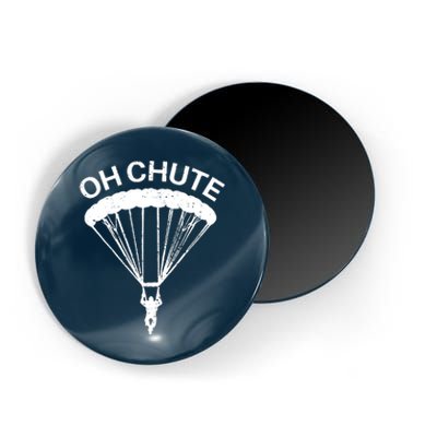 Oh Chute Funny Skydiving Gift For Skydiver Parachute Jumping Magnet