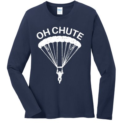 Oh Chute Funny Skydiving Gift For Skydiver Parachute Jumping Ladies Long Sleeve Shirt