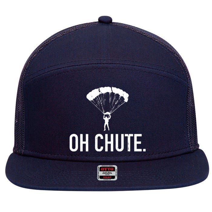 Oh Chute Funny Skydiving Gift For Skydiver Parachute Jumping 7 Panel Mesh Trucker Snapback Hat