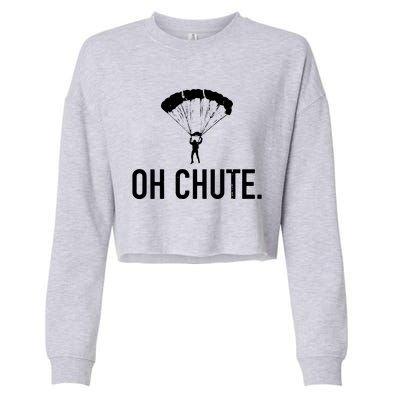 Oh Chute Funny Skydiving Gift For Skydiver Parachute Jumping Cropped Pullover Crew