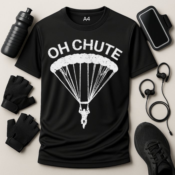 Oh Chute Funny Skydiving Gift For Skydiver Parachute Jumping Cooling Performance Crew T-Shirt