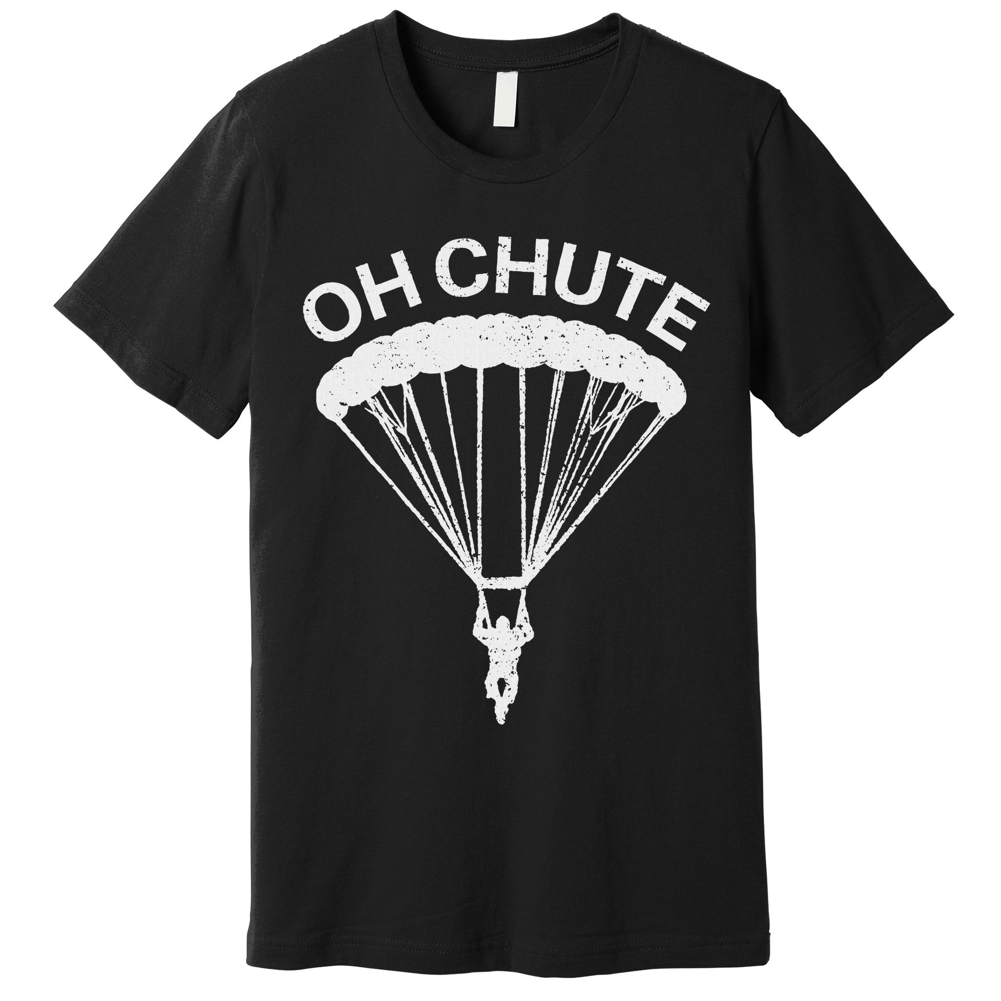 Oh Chute Funny Skydiving Gift For Skydiver Parachute Jumping Premium T-Shirt