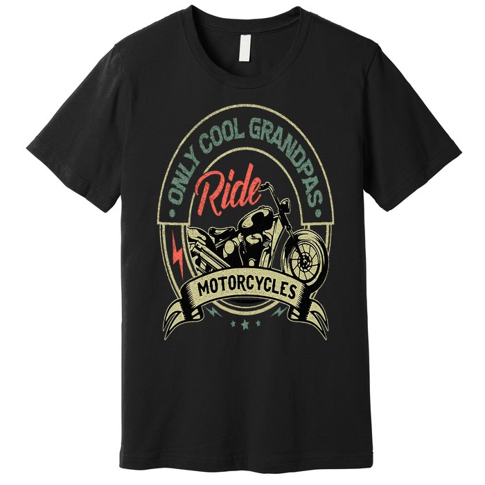 Only Cool Grandpas Ride Motorcycles Vintage Premium T-Shirt