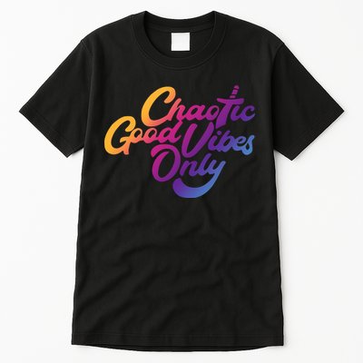 Outsidexbox Chaotic Good Vibes Only Tall T-Shirt