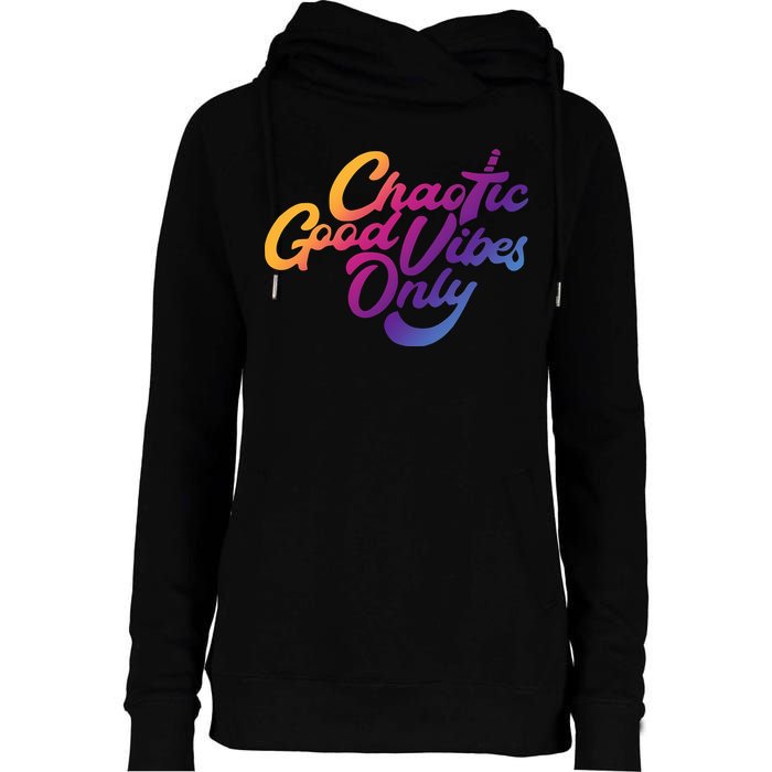 Outsidexbox Chaotic Good Vibes Only Womens Funnel Neck Pullover Hood